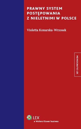 Prawny system postępowania z nieletnimi w Polsce Konarska-Wrzosek Violetta