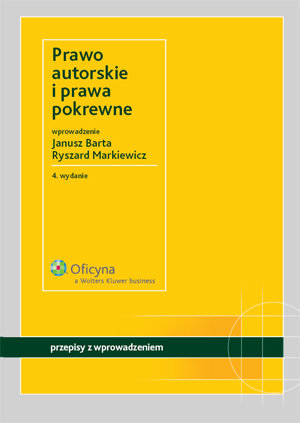 Prawo autorskie i prawa pokrewne Barta Janusz, Markiewicz Ryszard