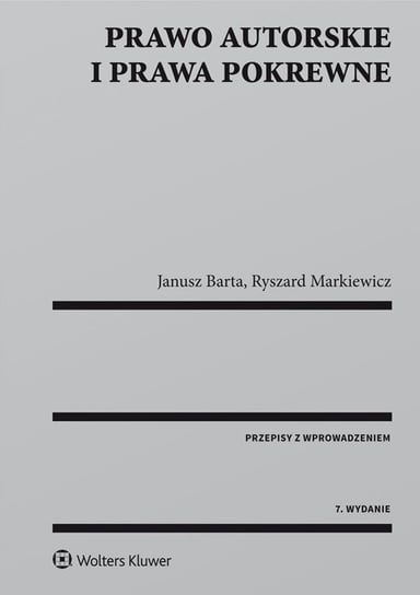 Prawo autorskie i prawa pokrewne Markiewicz Ryszard, Barta Janusz