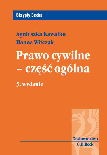 Prawo cywilne - część ogólna Witczak Hanna, Kawałko Agnieszka