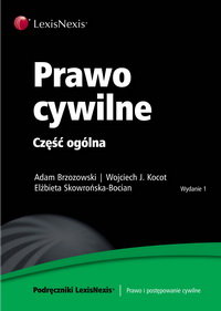 Prawo Cywilne. Część Ogólna Brzozowski Adam, Kocot Wojciech, Skowrońska-Bocian Elżbieta