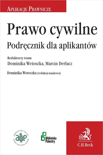 Prawo cywilne. Podręcznik dla aplikantów Wetoszka Dominika, Derlacz Marcin