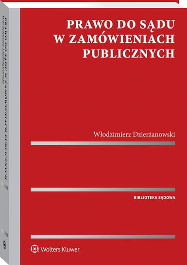 Prawo do sądu w zamówieniach publicznych Dzierżanowski Włodzimierz