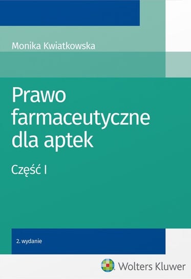 Prawo farmaceutyczne dla aptek. Część 1 - ebook epub Kwiatkowska Monika