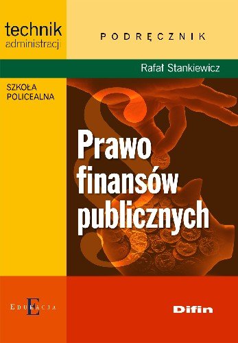 Prawo finansów publicznych. Podręcznik Stankiewicz Rafał