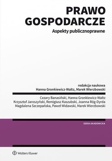 Prawo gospodarcze. Aspekty publicznoprawne Gronkiewicz-Waltz Hanna, Wierzbowski Marek