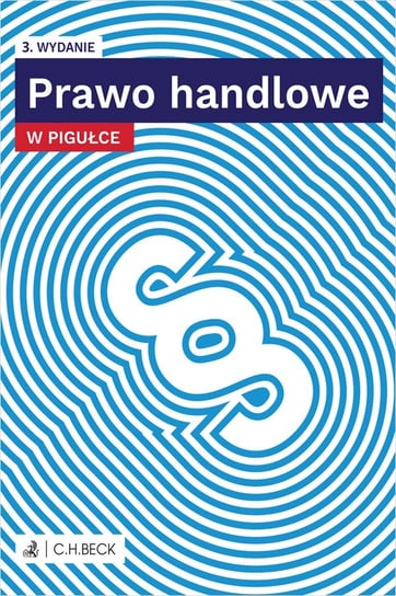Prawo handlowe w pigułce. Wydanie 3 Opracowanie zbiorowe
