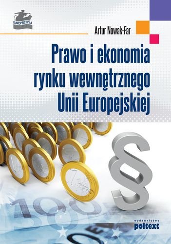 Prawo i ekonomia rynku wewnętrznego Unii Europejskiej Nowak-Far Artur