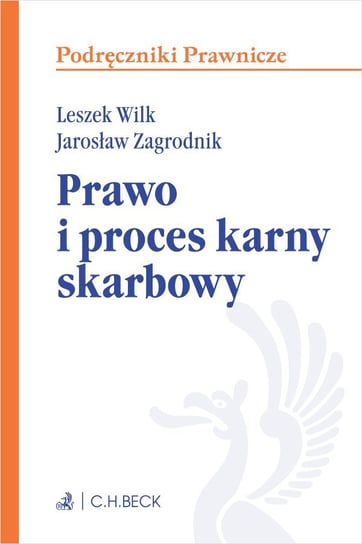 Prawo i proces karny skarbowy Wilk Leszek, Zagrodnik Jarosław