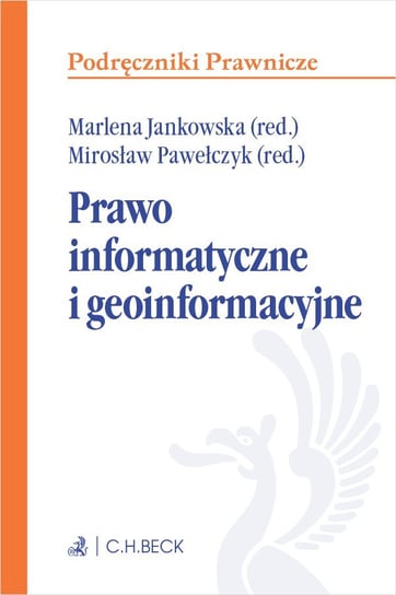 Prawo informatyczne i geoinformacyjne - ebook mobi Zaczek Agata, Stępień-Banach Agnieszka, Porzeżyński Marek, Oleksyn Marek, Kurczab Dominik, Gwoździewicz-Matan Paulina, Badura Ewelina, Pawełczyk Mirosław, Jankowska Marlena