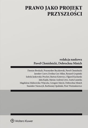 Prawo jako projekt przyszłości - ebook epub Opaliński Bartłomiej, Stanisław Niemczyk, Minich Dobrochna, Maroń Grzegorz, Malinowska-Wójcicka Magdalena, Łazarska Aneta, Kucharski Olgierd, Damian Brodacki, Bartosz Kotowicz, Izabela Jankowska-Prochot, Ryszard Grupiński, Ewelina Gee-Milan, Czerw Jarosław, Chmielnicki Paweł, Przemysław Buczkowski, Zirk-Sadowski Marek, Marian Andrzej Liwo, Julia Kujda, Piotr Woźniakiewicz