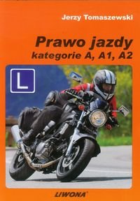 Prawo jazdy. Kategorie A, A1, A2 Tomaszewski Jerzy