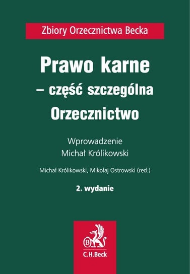 Prawo karne - część szczególna. Orzecznictwo Królikowski Michał, Ostrowski Mikołaj