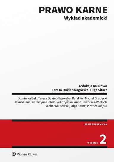 Prawo karne. Wykład akademicki - ebook PDF Bek Dominika, Dukiet-Nagórska Teresa, Rafał Fic, Grudecki Michał, Jakub Hanc, Katarzyna Hebda-Relidzyńska, Jaworska-Wieloch Anna, Kalitowski Michał, Sitarz Olga, Zawiejski Piotr