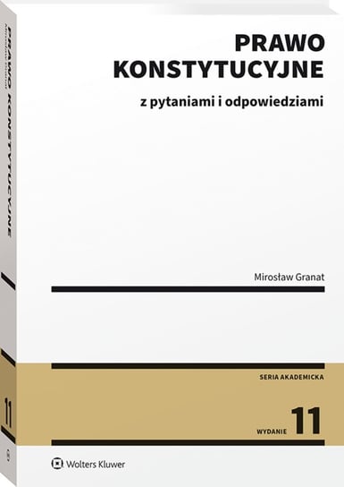 Prawo konstytucyjne z pytaniami i odpowiedziami Granat Mirosław