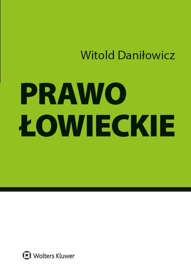 Prawo łowieckie Daniłowicz Witold