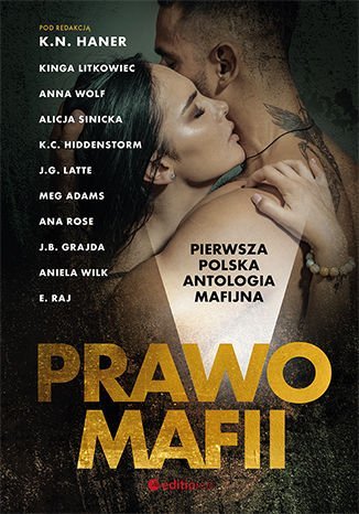 Prawo mafii. Pierwsza polska antologia mafijna - ebook epub Sinicka Alicja, Haner K.N., Hiddenstorm K.C., Adams Meg, Raj E., Latte J.G., Rose Ana, Wolf Anna, Litkowiec Kinga, Wilk Aniela, Grajda J.B.