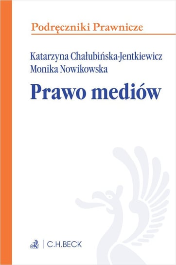 Prawo mediów Nowikowska Monika, Chałubińska-Jentkiewicz Katarzyna