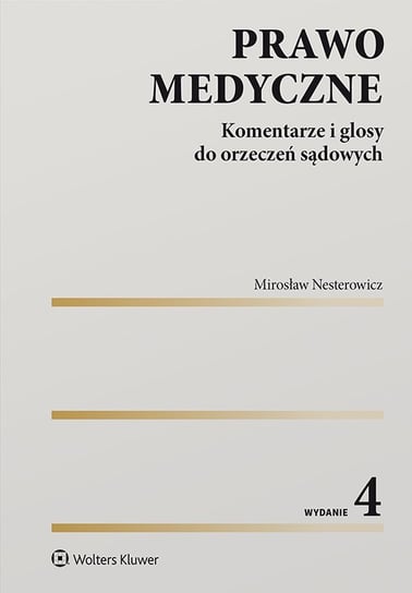 Prawo medyczne. Komentarze i glosy do orzeczeń sądowych - ebook PDF Nesterowicz Mirosław