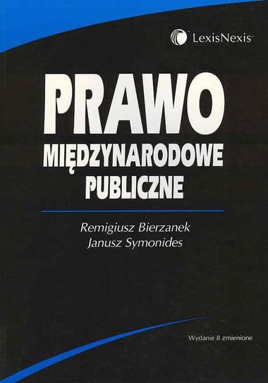 Prawo międzynarodowe publiczne Bierzanek Remigiusz, Symonides Janusz