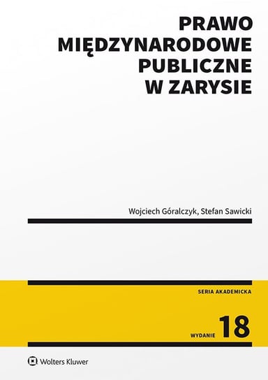 Prawo międzynarodowe publiczne w zarysie Góralczyk Wojciech, Sawicki Stefan