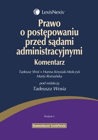 Prawo o Postępowaniu Przed Sądami Administracyjnymi. Komentarz Woś Tadeusz, Knysiak-Molczyk Hanna, Romańska Marta