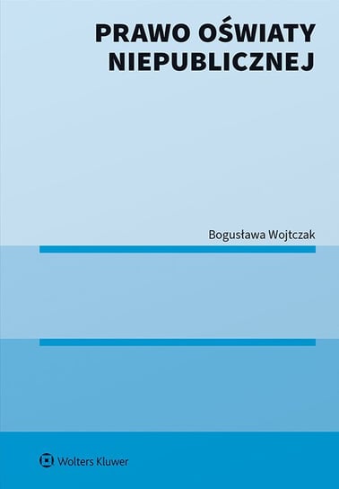 Prawo oświaty niepublicznej Wojtczak Bogusława