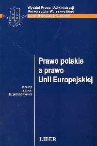 Prawo Polskie a Prawo Unii Europejskiej Piontek Eugeniusz