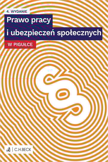 Prawo pracy i ubezpieczeń społecznych w pigułce Opracowanie zbiorowe
