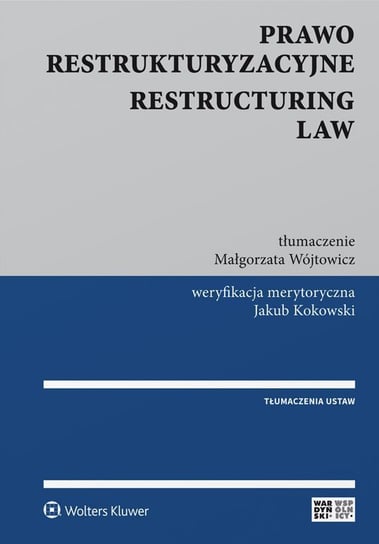 Prawo restrukturyzacyjne. Restructuring law Wójtowicz Małgorzata, Kokowski Jakub