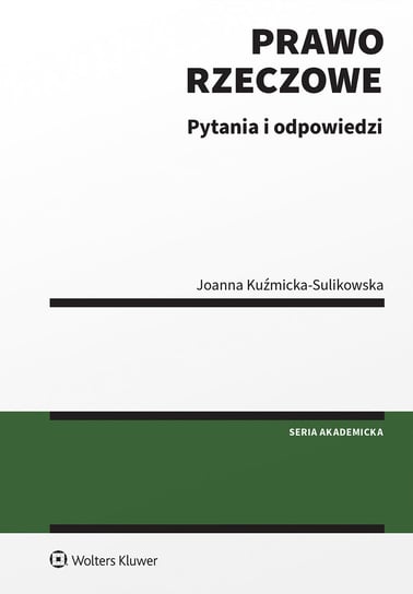 Prawo rzeczowe. Pytania i odpowiedzi Kuźmicka-Sulikowska Joanna