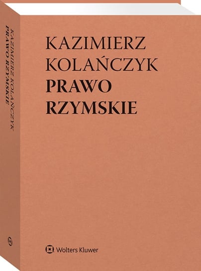 Prawo rzymskie Dajczak Wojciech, Kolańczyk Kazimierz