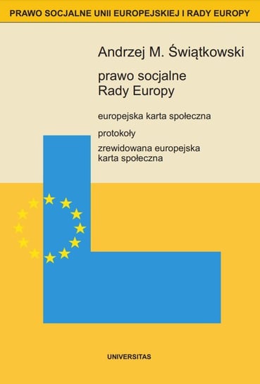 Prawo socjalne Rady Europy Świątkowski Andrzej M.