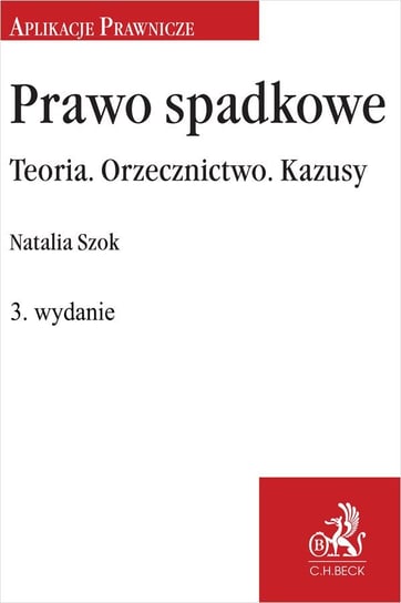 Prawo spadkowe. Teoria. Orzecznictwo. Kazusy - ebook PDF Szok Natalia