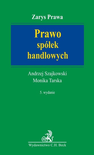 Prawo Spółek Handlowych Szajkowski Andrzej, Tarska Monika