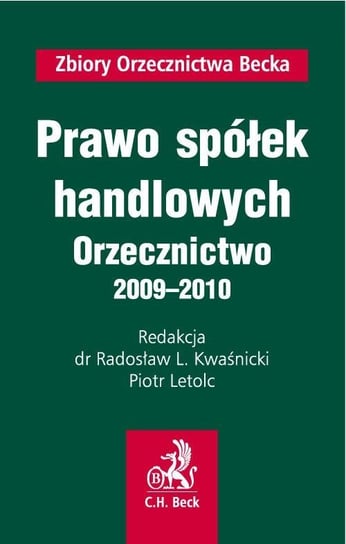 Prawo spółek handlowych. Orzecznictwo 2009-2010 Kwaśnicki Radosław L., Letolc Piotr