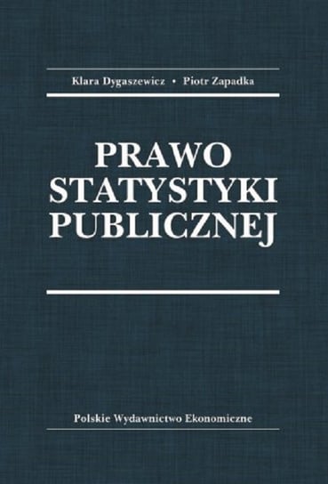 Prawo statystyki publicznej Dygaszewicz Klara, Zapadka Piotr