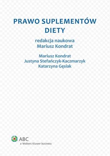 Prawo suplementów diety Stefańczyk-Kaczmarzyk Justyna, Gęsiak Katarzyna, Kondrat Mariusz