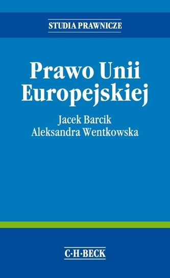 Prawo Unii Europejskiej Wentkowska Aleksandra, Barcik Jacek