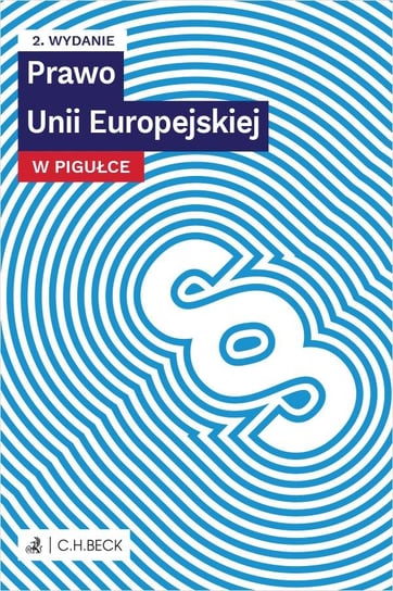 Prawo Unii Europejskiej w pigułce Skibińska Ewa