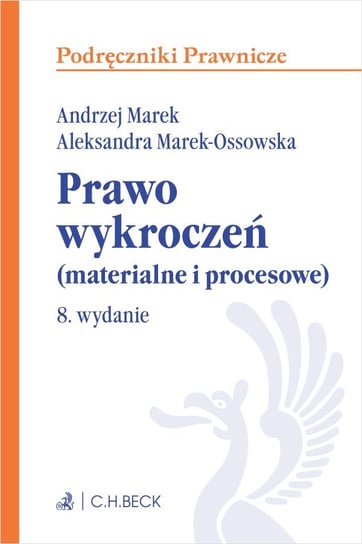 Prawo wykroczeń (materialne i procesowe) Marek Andrzej, Marek-Ossowska Aleksandra