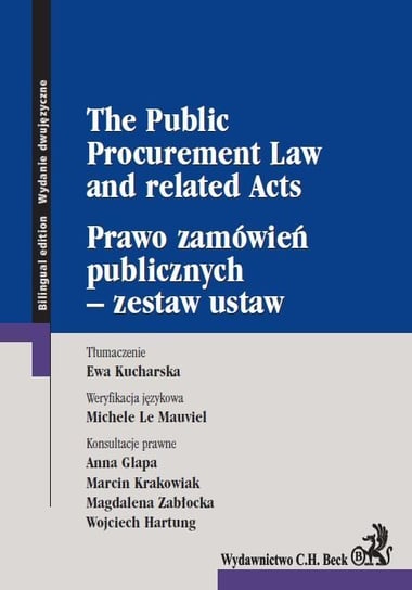 Prawo zamówień publicznych - zestaw ustaw. The Public Procurement Law and related Acts Kucharska Ewa