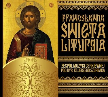 Prawosławna Święta Liturgia Zespół Muzyki Cerkiewnej