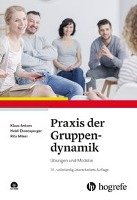 Praxis der Gruppendynamik Antons Klaus, Ehrensperger Heidi, Milesi Rita