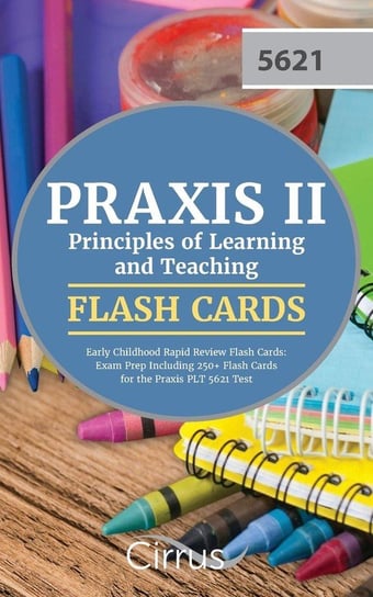 Praxis II Principles of Learning and Teaching Early Childhood Rapid Review Flash Cards Praxis 5621 Exam Prep Team