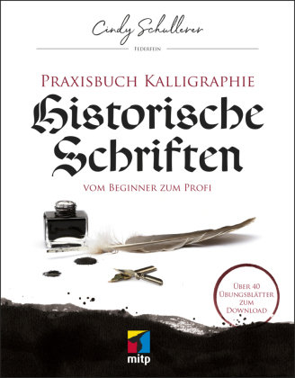 Praxis Kalligraphie: Historische Schriften MITP-Verlag