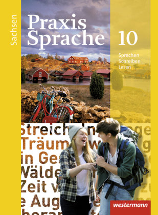 Praxis Sprache 10.Schülerband. Sachsen Westermann Schulbuch, Westermann Schulbuchverlag
