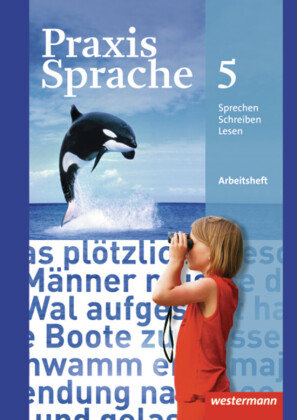 Praxis Sprache 5. Arbeitsheft. Realschulen, Gesamtschulen Westermann Schulbuch, Westermann Schulbuchverlag