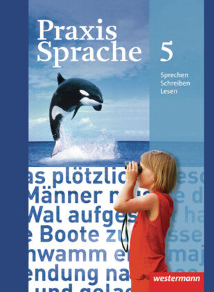 Praxis Sprache 5. Schülerband. Realschule, Gesamtschule Westermann Schulbuch, Westermann Schulbuchverlag