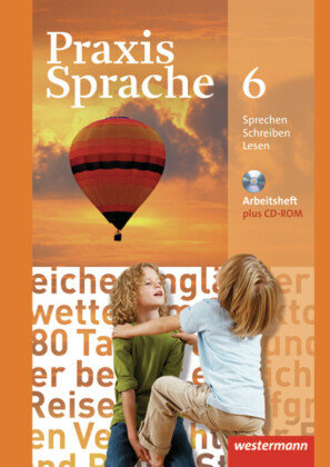Praxis Sprache 6. Arbeitsheft mit CD-ROM. Realschule, Gesamtschule Westermann Schulbuch, Westermann Schulbuchverlag